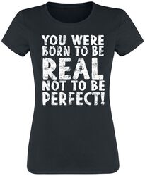 Born To Be Real Not Perfect, Sanonnat, T-paita