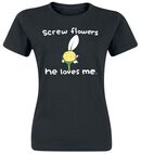 Screw Flowers He Loves Me, Goodie Two Sleeves, T-paita