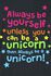 Unicorn - Always Be Yourself