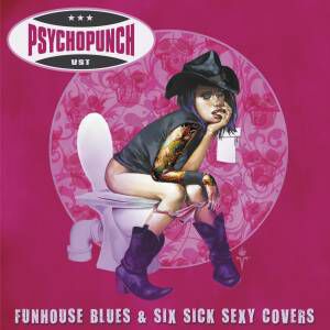Funhouse blues & Six sick sexy covers