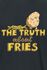 The Truth About Fries