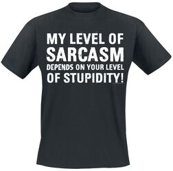 My Level Of Sarcasm Depends On Your Level Of Stupidity!, Sanonnat, T-paita