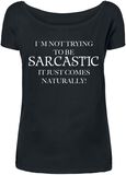 I´m Not Trying To Be Sarcastic It Just Comes Naturally!, Sanonnat, T-paita
