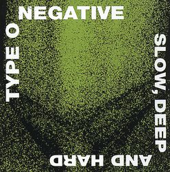 Slow, deep and hard, Type O Negative, CD