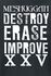 Destroy, Erase, Improve XXV