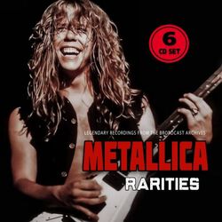 Rarities / Broadcast Archives, Metallica, CD