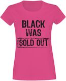 Black Was Sold Out!, Sanonnat, T-paita