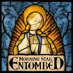 Morning star, Entombed, CD
